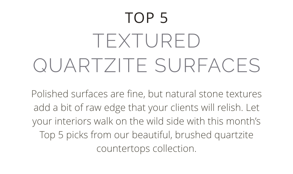 Top 5 Textured Quartzite Surfaces